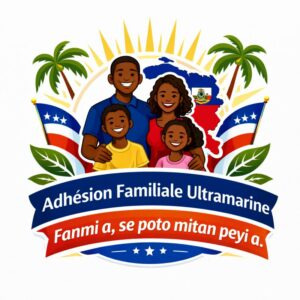 Adhésion Familiale Ultramarine "Fanmi a, se poto mitan peyi a.”